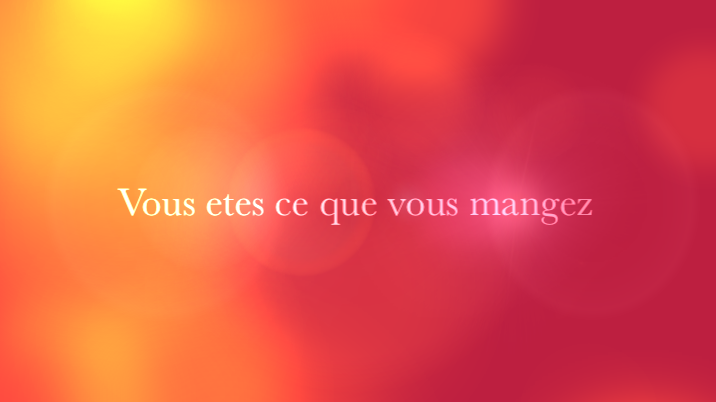 vous etes ce que vous manges