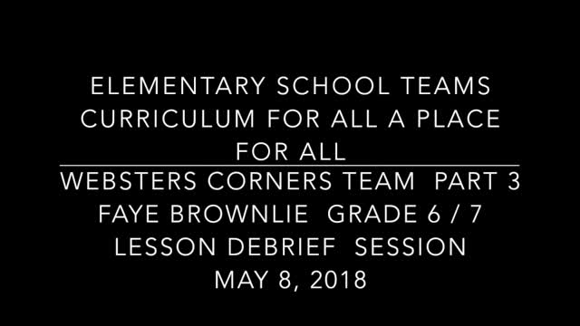 School Teams Websters Corners Elementary Faye Brownlie May 8, 2018 Lesson Debrief